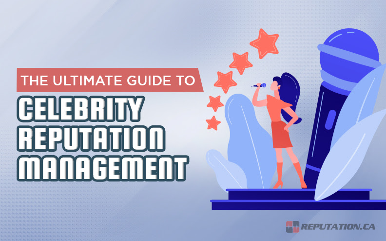 The Ultimate Guide to Celebrity Reputation Management